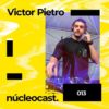 NUCLEOCAST #13 – Victor Pietro
