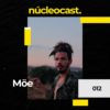 NUCLEOCAST #12 – Möe